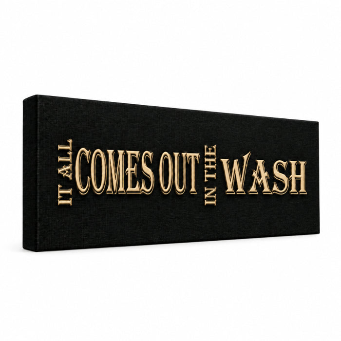 it all comes out in the wash canvas print