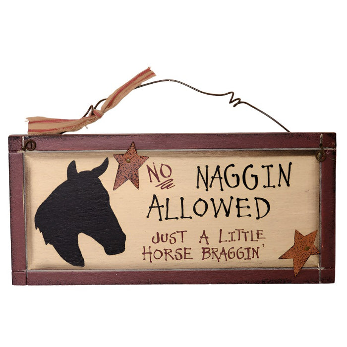 No Naggin' Just Braggin' Allowed Horse Sign