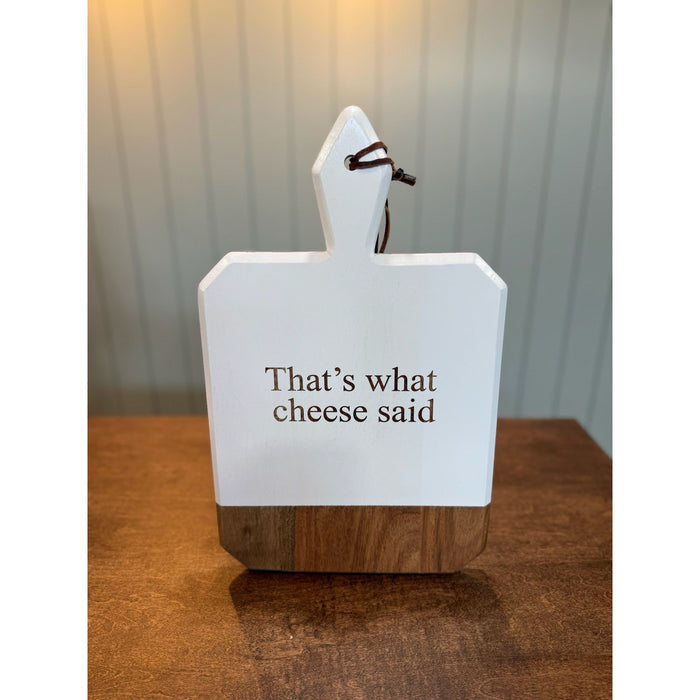 That's What Cheese Said Board